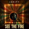 About See the Fire Song