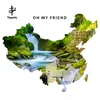 About Oh My Friend Song