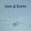About Skies & Rivers Song