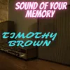 About Sound of Your Memory Song