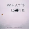 What's Done