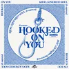 About Hooked on You Song