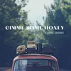 About Gimme Some Honey Song