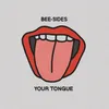 Your Tongue