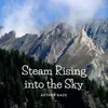 Steam Rising into the Sky