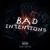 About Bad Intentions Song