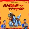 About Bhole Ka Tatto Song
