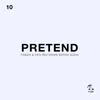 About Pretend Song