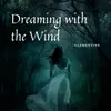 Dreaming with the Wind