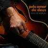 About Pelo Amor de Deus Song