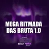 About Mega Ritimada das Bruta 1.0 Song