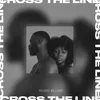 About Cross the Line Song