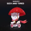 About Sick and Tired Song
