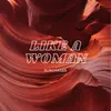 About Like a Woman Song