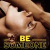 Be Someone