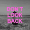 About Don't Look Back Song