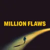 About Million Flaws Song