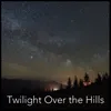 Twilight over the Hills