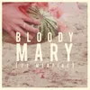 About Bloody Mary Song