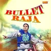 About Bullet Raja Song