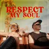 Respect My Soul