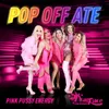About Pop Off Ate (Pink Pussy Energy) Song