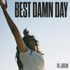 About Best Damn Day Song