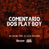 About Comentario Dos Play Boy Song