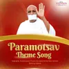 About Paramotsav Theme Song Song
