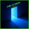 About Dare to Dream Song