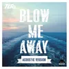 About Blow Me Away Song