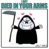 About I Just Died in Your Arms Song