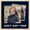 About Ain't Got Time Song