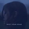 About Rest Your Head Song