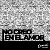 About No Creo en el Amor Song