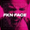 About Fkn Face Song