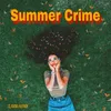 About Summer Crime Song