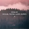 About Sugar, We're Goin Down Song