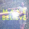 About Make Believe Song