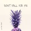 About Don't Fall for Me Song