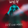 About Lose Our Minds Song