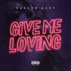 About Give Me Loving Song