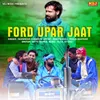 About Ford Upar Jaat Song