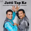About Jatti Tap Ke Song