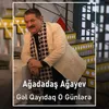 About Gəl Qayıdaq O Günlərə Song