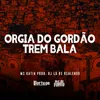 About Orgia do Gordão Trem Bala Song