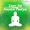 About Veer Na Nayan Padya Song