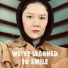 We've Learned to Smile