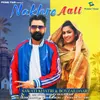 About Nakhre Aali Song