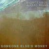 About Someone Else's Money Song
